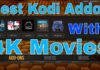 Best 4K Kodi Addons for Movies & Sports (2020)