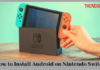 June 2021 – Best Ways To Install Android on Switch? | Hikate Nintendo Switch