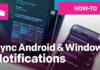How to Show Android Notifications in Windows 10?