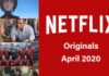 Netflix Originals Coming to Netflix in April 2020