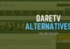 5 Best DareTV Alternatives / Sites Like DareTV in 2021 daretv alternatives