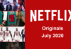Netflix Originals Coming in July 2020| Netflix New Releases for July 2020