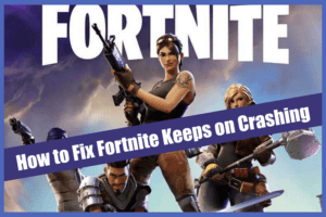Fortnite Keeps Crashing - Best Ways To Fix It - June 2021 - MeritLine