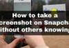How To Screenshot On Snapchat Without Them Knowing? how to screenshot on snapchat without them knowing