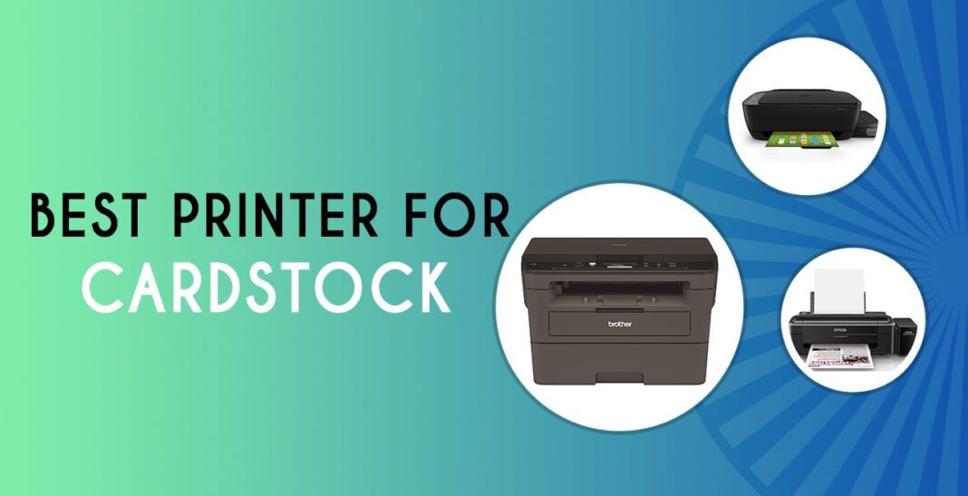 10 Best Printer For Cardstock In 2021 Review