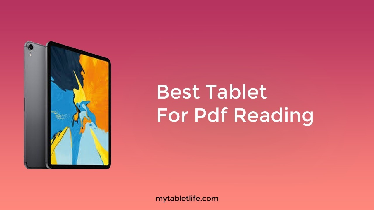 8 Best Tablet For PDF Reading In 2021 Review