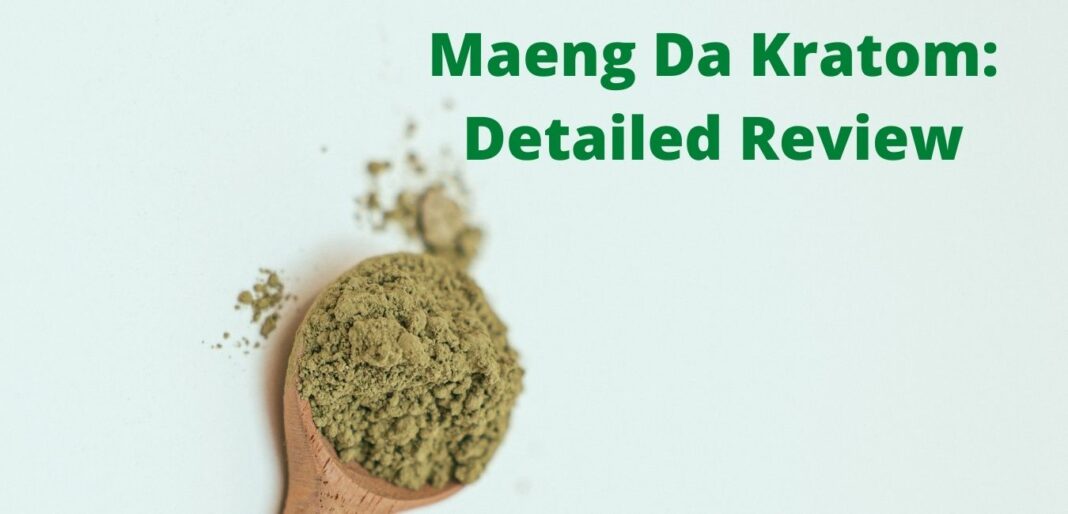 Maeng Da Kratom Detailed Review