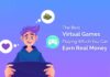 The Best Virtual Games Playing Which You Can Earn Real Money