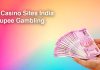 Best Casino Sites India for Rupee Gambling