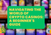 Navigating the World of Crypto Casinos: A Beginner’s Guide